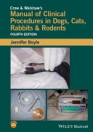obrázek zboží Crow and Walshaw Manual of Clinical Procedures in Dogs and Cats, Rabbits and Rodents 4. Edition