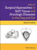 obrázek zboží Atlas of Surgical Approaches to Soft Tissue and Oncologic Diseases in the Dog and Cat