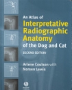 obrázek zboží An Atlas of Interpretative Radiographic Anatomy of the Dog and Cat second edition