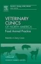 obrázek zboží Veterinary Clinics of North America: Food Animal Practice: Mastitis in Dairy Cows, Volume 28-2
