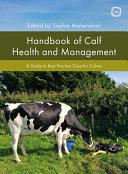 obrázek zboží Handbook of Calf Health and Management: A Guide to Best Practice Care for Calves