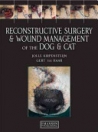 obrázek zboží Reconstructive Surgery and Wound Management of the Dog and Cat