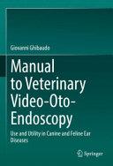 obrázek zboží Manual to Veterinary Video-Oto-Endoscopy  Use and Utility in Canine and Feline Ear Diseases