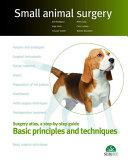 obrázek zboží Small Animal Surgery: Surgery Atlas a Step-by-step Guide Basic Principles and Techniques